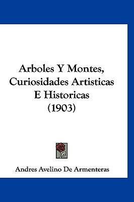 Libro Arboles Y Montes, Curiosidades Artisticas E Histori...