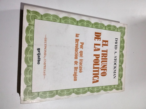 El Triunfo De La Política - Devad A. Stockman -nuevo-
