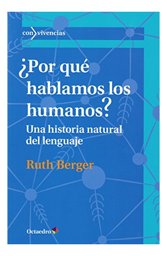 Libro Por Que Hablamos Los Humanos  De Berguer Ruth