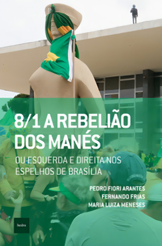 8/1: A Rebeliao Dos Manes: Ou Esquerda E Direita Nos Espelhos De Brasília, De Fiori Arantes, Pedro / Frias, Fernando / Meneses, Ma., Vol. 1. Editorial Hedra, Capa Mole Em Português