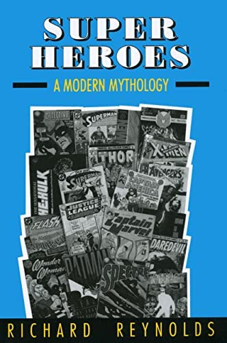 Super Heroes: A Modern Mythology (studies In Popular Culture Series), De Reynolds, Richard. Editorial University Press Of Mississippi, Tapa Blanda En Inglés