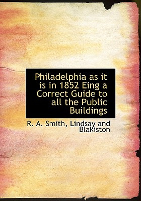 Libro Philadelphia As It Is In 1852 Eing A Correct Guide ...