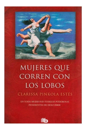Mujeres Que Corren Con Los Lobos Clarissa Pinkola Libro