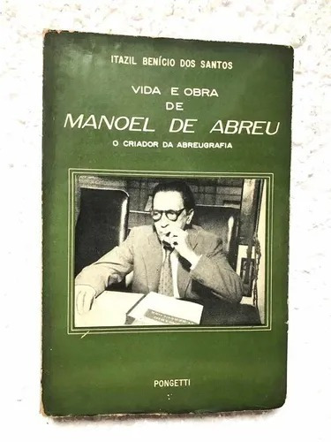 Livro Vida E Obra De Manoel De Abreu / Itazil Benício / Raro