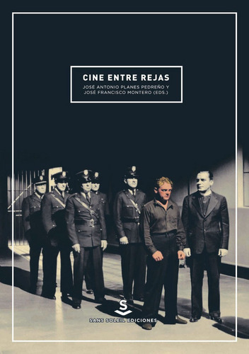 Cine Entre Rejas, De José Francisc Montero Y Joé Antonio Planes. Editorial Sans Soleil Ediciones, Tapa Blanda En Español