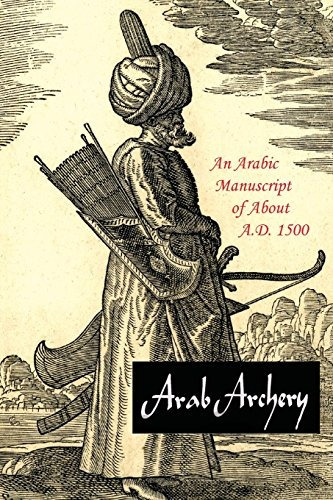 Arab Archery An Arabic Manuscript Of About Ad 1500