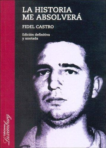 Historia Me Absolvera, La - Castro, Fidel