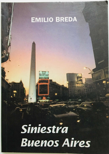 Siniestra Buenos Aires. Emilio Breda. Firmado (Usado)