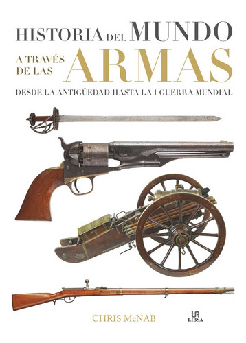 Historia Del Mundo Atraves De Las Armas