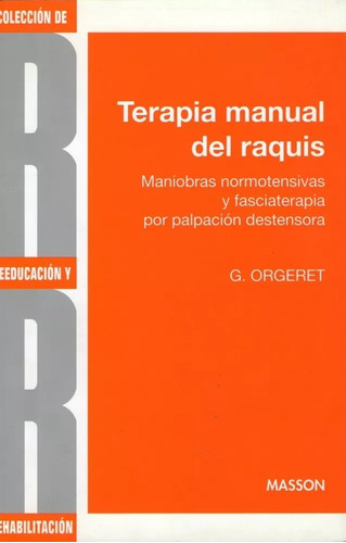 Terapia Manual Del Raquis - G. Orgeret