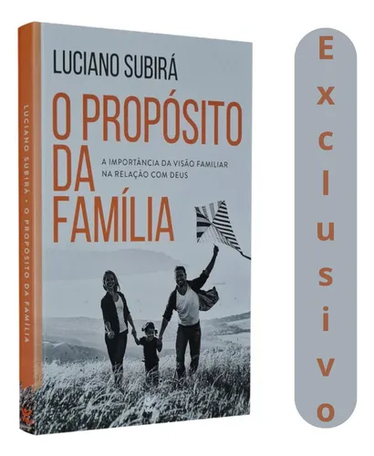 comprar Livro O Propósito Da Família | Luciano Subirá | Vivendo Para O Cumprimento Do Eterno Propósito De Deus.