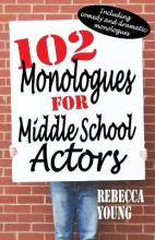 Libro 102 Monologues For Middle School Actors : Including...