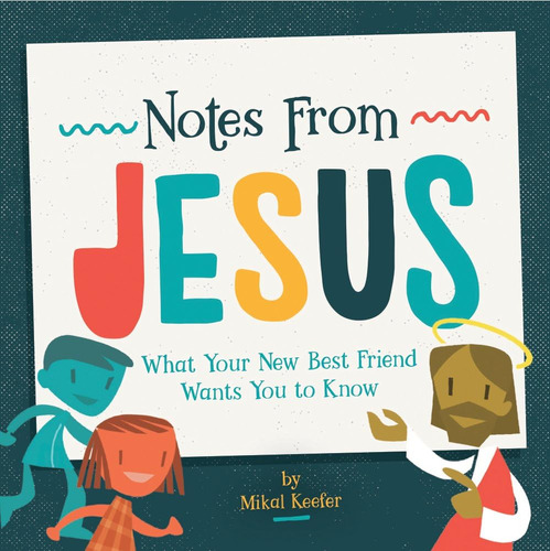 Libro: Notes From Jesus: What Your New Best Friend Wants You