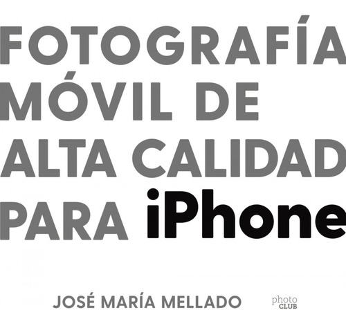 Libro Fotografía Móvil De Alta Calidad Para iPhone De Mellad