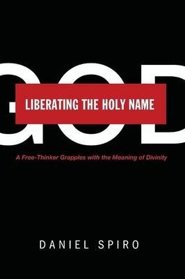 Libro Liberating The Holy Name : A Free-thinker Grapples ...