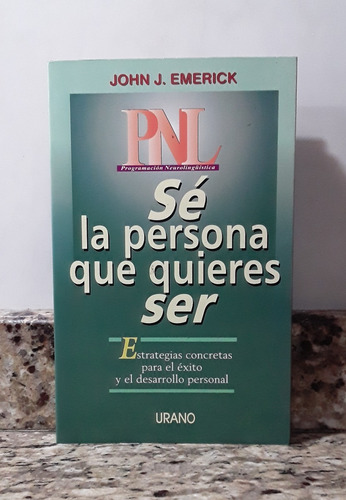 Libro Pnl Se La Persona Que Quieres Ser - John Emerick