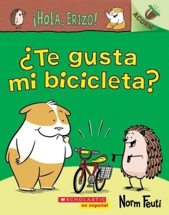Libro !hola, Erizo! 1: ?te Gusta Mi Bicicleta? (do You Li...