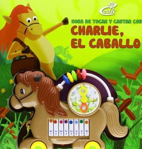 Hora De Tocar Y Cantar Con Charlie, El Caballo