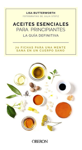 Aceites Esenciales Para Principiantes - La Guía Definitiva