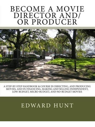 Libro: Become A Movie Director Producer: A Step-by-step & In