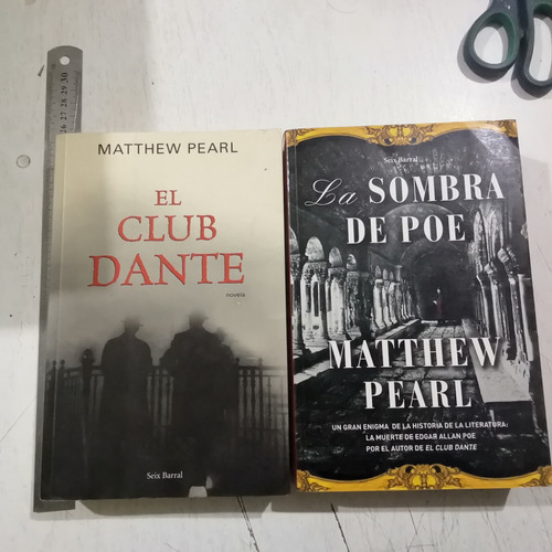 La Sombra De Poe Y El Club Dante. Dos Libros Matthew Pearl. 