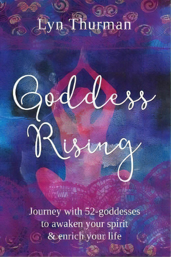 Goddess Rising, De Lyn Thurman. Editorial Independent Publishing Network, Tapa Blanda En Inglés