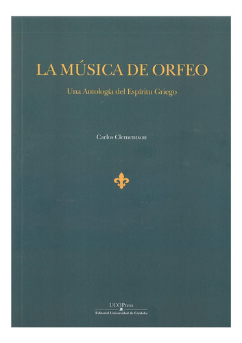 La Musica De Orfeo Una Antologia Del Espiritu Griego: 3 -voc