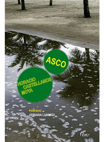 Asco: Thomas Bernhard em San Salvador Moya Horacio Castellanos Editora Rocco