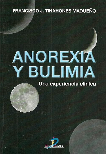 Libro Anorexia Y Bulimia De Francisco J. Tinahones Madueño