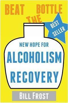 Libro New Hope For Alcoholism Recovery : Beat The Bottle ...