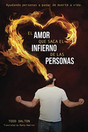 El Amor Que Saca El Infierno De Las Personas: Ayudando Perso