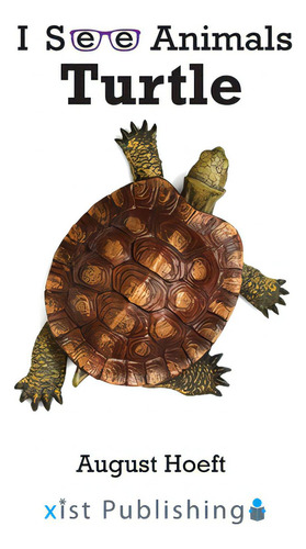 Turtle, De Hoeft, August. I See Animals, Vol. 1. Editorial Xist Pub, Tapa Dura En Inglés