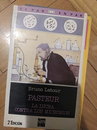 Pasteur La Lucha Contra Los Microbios Bruno Latour Ed. Norma