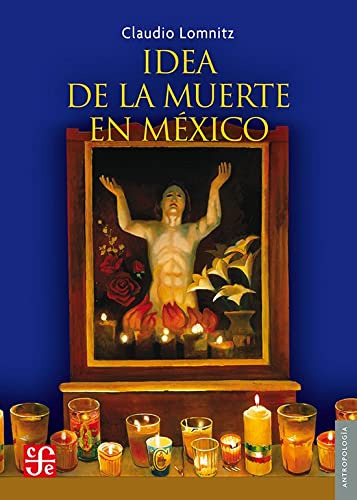 Idea De La Muerte En México, Lomnitz, Ed. Fce