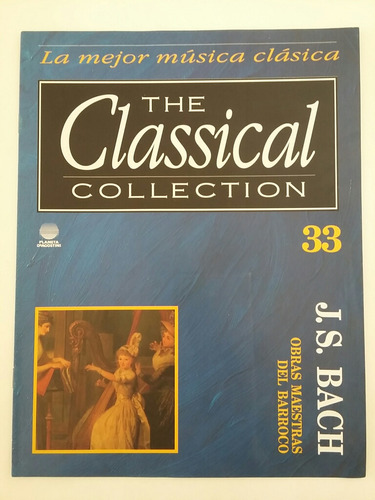 The Classical Collection. No. 33. J. S. Bach. 