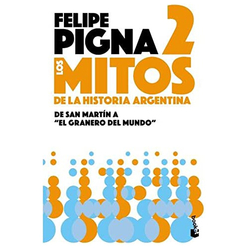 Libro Mitos De La Historia Argentina 2 De San Martin A El Gr