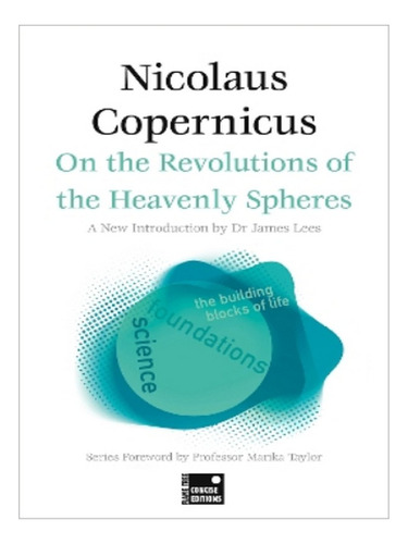 On The Revolutions Of The Heavenly Spheres (concise Ed. Eb03