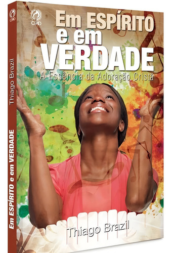 Em Espirito E Em Verdade