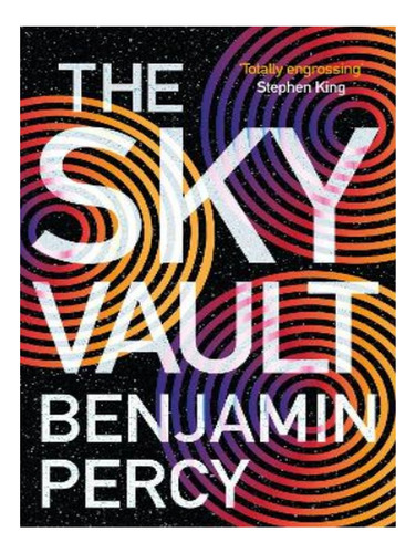 The Sky Vault - Benjamin Percy. Eb03