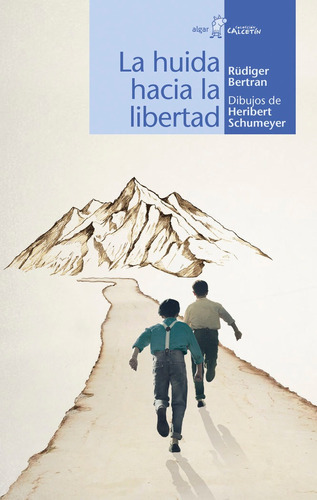 La huida hacia la libertad, de Bertram, Rüdiger. Algar Editorial, tapa blanda en español