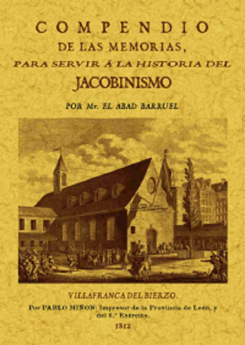 Compendio De Las Memorias, Para Servir A La Historia Del Jacobinismo., De Barruel, Augustin. Editorial Maxtor, Tapa Blanda, Edición 1.0 En Español, 2006