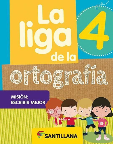 Liga De La Ortografia 4 - Santillana 