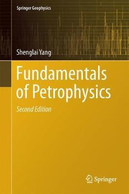 Libro Fundamentals Of Petrophysics - Shenglai Yang
