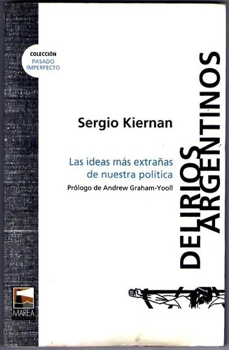 Delirios Argentinos - Sergio Kiernan - Marea Editorial