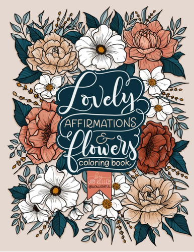 Libro: Lovely Affirmations And Flowers Coloring Book: Mindfu