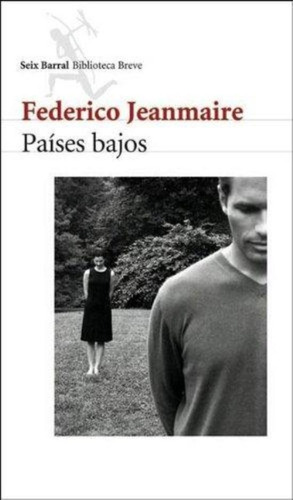 Paises Bajos, De Jeanmaire Federico. Editorial Seix Barral, Tapa Tapa Blanda En Español