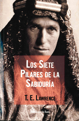 Siete Pilares De La Sabiduria,los - Lawrence,t E