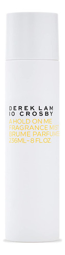 A Hold On Me Por Derek Lam Para Mujer  8 Oz Fragancia Mist