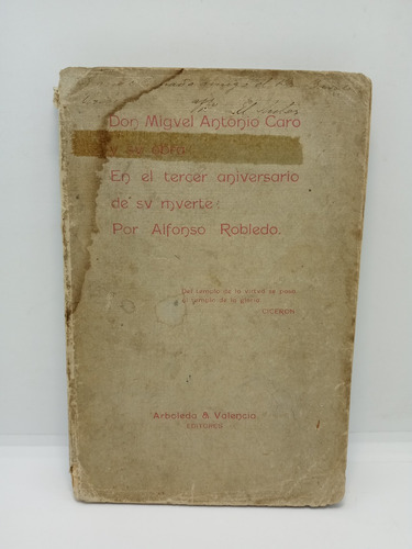 Don Miguel Antonio Caro Y Su Obra - Aniversario De Su Muerte