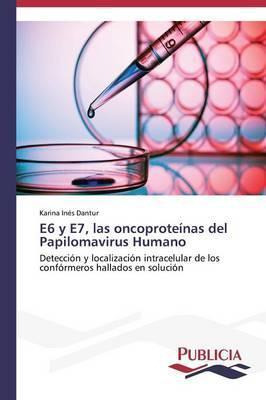 Libro E6 Y E7, Las Oncoproteinas Del Papilomavirus Humano...